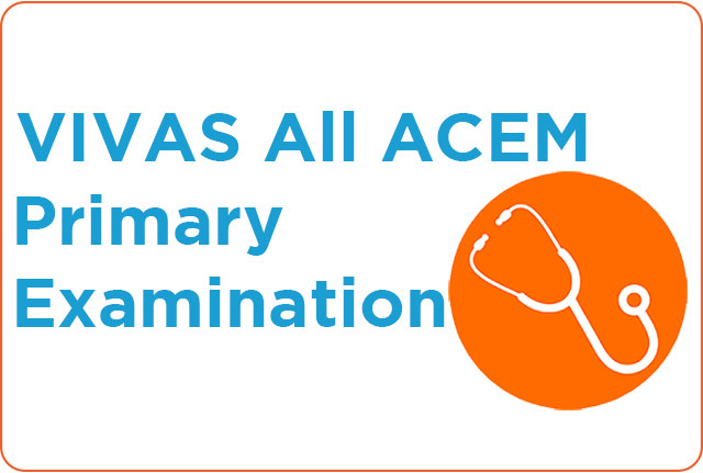 VIVAS All ACEM Primary Examination
